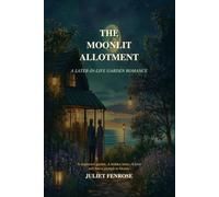 The Moonlit Allotment: A Later-in-Life Garden Romance