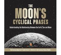 The Moon's Cyclical Phases Grade 4 Children's Astronomy & Spa (Copertina rigida)