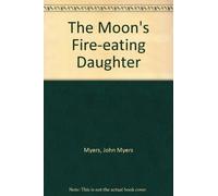 The Moon's Fire-eating Daughter