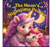 The Moon's Nighttime Prayer: A Bedtime Story for Little one's