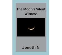 The Moon's Silent Witness