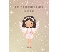 The Moonshine Fairy Journal | Large x Paperback | The Fairy Dreams Collection | Lined 200 Page Notebook