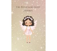 The Moonshine Fairy Journal | Small x Paperback | The Fairy Dreams Collection | Lined 200 Page Notebook