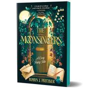 The Moonsingers (Deluxe Edition): A Cozy Fairy Tale