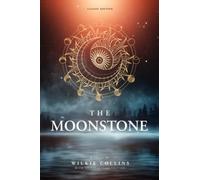 The Moonstone: by Wilkie Collins with Classic Illustrations