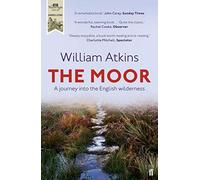 William Atkins – The Moor: A journey into the English wilderness – Tascabile – Lingua inglese