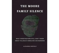 The Moore Family Silence: What Investigators Still Don't Know About Villisca's Unsolved Axe Murders