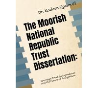 The Moorish National Republic Trust Dissertation:: Sovereign Trust Jurisprudence and the Future of Recognition