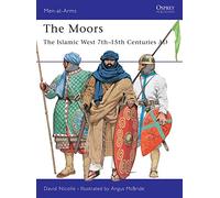 David Nicolle – The Moors: The Islamic West 7th–15th Centuries AD – Men-at-Arms – Tascabile