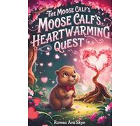 The Moose Calf's Heartwarming Quest