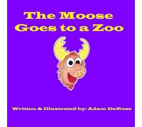 The Moose Goes to a Zoo
