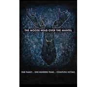 The Moose Head Over the Mantel