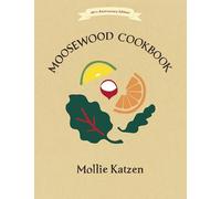 The Moosewood Cookbook: 40th Anniversary Edition