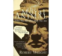 The Moral Animal: Why We Are The Way We Are-Wright, Robert-Copertina flessibile