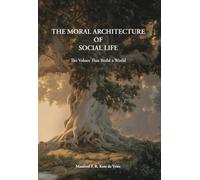 The Moral Architecture of Social Life: The Values that Build a World