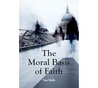 The Moral Basis of Faith