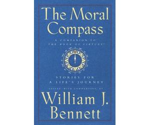 The Moral Compass by William J. Bennett (1995-10-23)