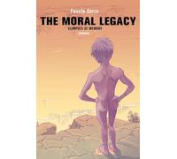 The moral legacy. Glimpses of memory