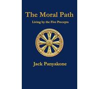 The Moral Path: Living by the Five Precepts