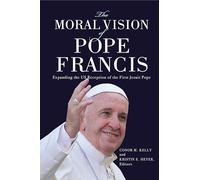 Bryan N. Massingale The Moral Vision of Pope Francis (Tascabile)
