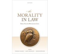 The Morality in Law: Themes from the Work of Leslie Green