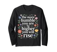 The More Humble You Are The Higher You Will Rise - Maglia a Manica