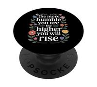The More Humble You Are The Higher You Will Rise - PopSockets PopGrip Adesivo