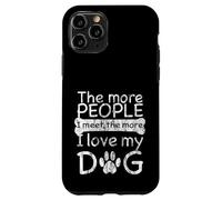 The More People I Meet The More I Love My Dog - Cani Design Custodia per iPhone 11 Pro