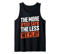 The More You Say The Less We Play Bold Citazione Canotta