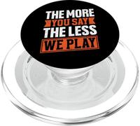 The More You Say The Less We Play Bold Citazione PopSockets PopGrip per MagSafe