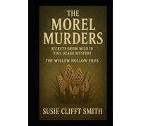 The Morel Murders: Secrets Grow Wild in This Ozark Mystery: Some Experiments Never End: Short Read