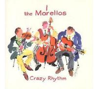 The Morellos Crazy Rhythm (CD) Album