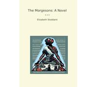 The Morgesons: A Novel