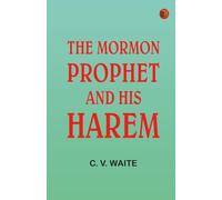 The Mormon Prophet and His Harem