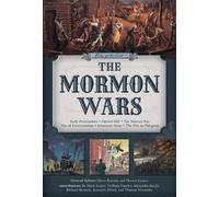 The Mormon Wars: Early Persecutions, Hawn's Mill, Nauvoo War, Johnston's Army, War on Polygamy