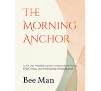 The Morning Anchor: A 30-Day Mindful Cursive Workbook for Stress Relief, Focus, and Penmanship Rehabilitation