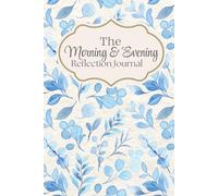 The Morning & evening reflection Journal