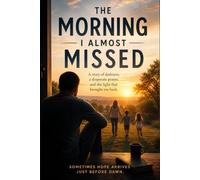 The Morning I Almost Missed: Sometimes Hope Arrives Just Before Dawn