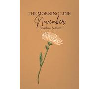 The Morning Line: November: Harvest & Holding On. A journal for reflecting on what remains - and what you’re ready to release.