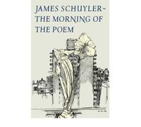 [(The Morning of the Poem)] [Author: James Schuyler] published on (April, 1981)