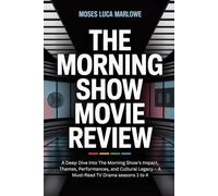 The Morning Show Movie Review: A Deep Dive into The Morning Show’s Impact, Themes, Performances, and Cultural Legacy - A Must-Read TV Drama seasons 1 to 4