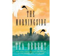The Morningside: A Novel - Obreht Téa
