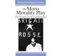 The Moro Morality Play: Terrorism as Social Drama