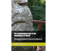 The morphological code of the megalithism in Cilento: Imagine and transcendence