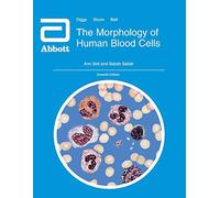 The Morphology of Human Blood Cells: Seventh Edition