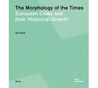 The morphology of the times. European cities and their historical growth. Ediz. a colori