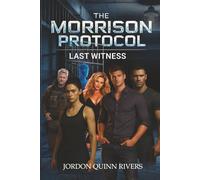 The Morrison Protocol: Book 1: Last Witness