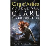 The Mortal Instruments 02: City of Ashes: Mortal Instruments, Book 2