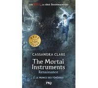 The Mortal Instruments - Renaissance - tome 2 Le prince des ténèbres