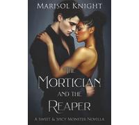 The Mortician and The Reaper: A Sweet & Spicy Monster Novella